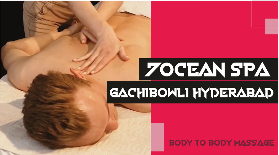Body to Body Massage in Gachibowli Hyderabad